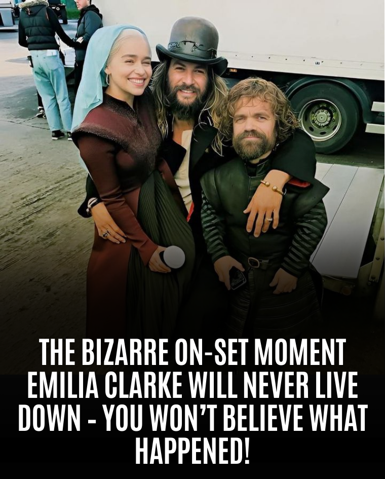 The Bizarre OnSet Moment Emilia Clarke Will Never Live Down You Won